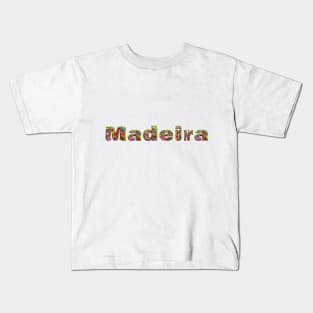 The letters of Madeira  spelled out using colorful flowers Kids T-Shirt